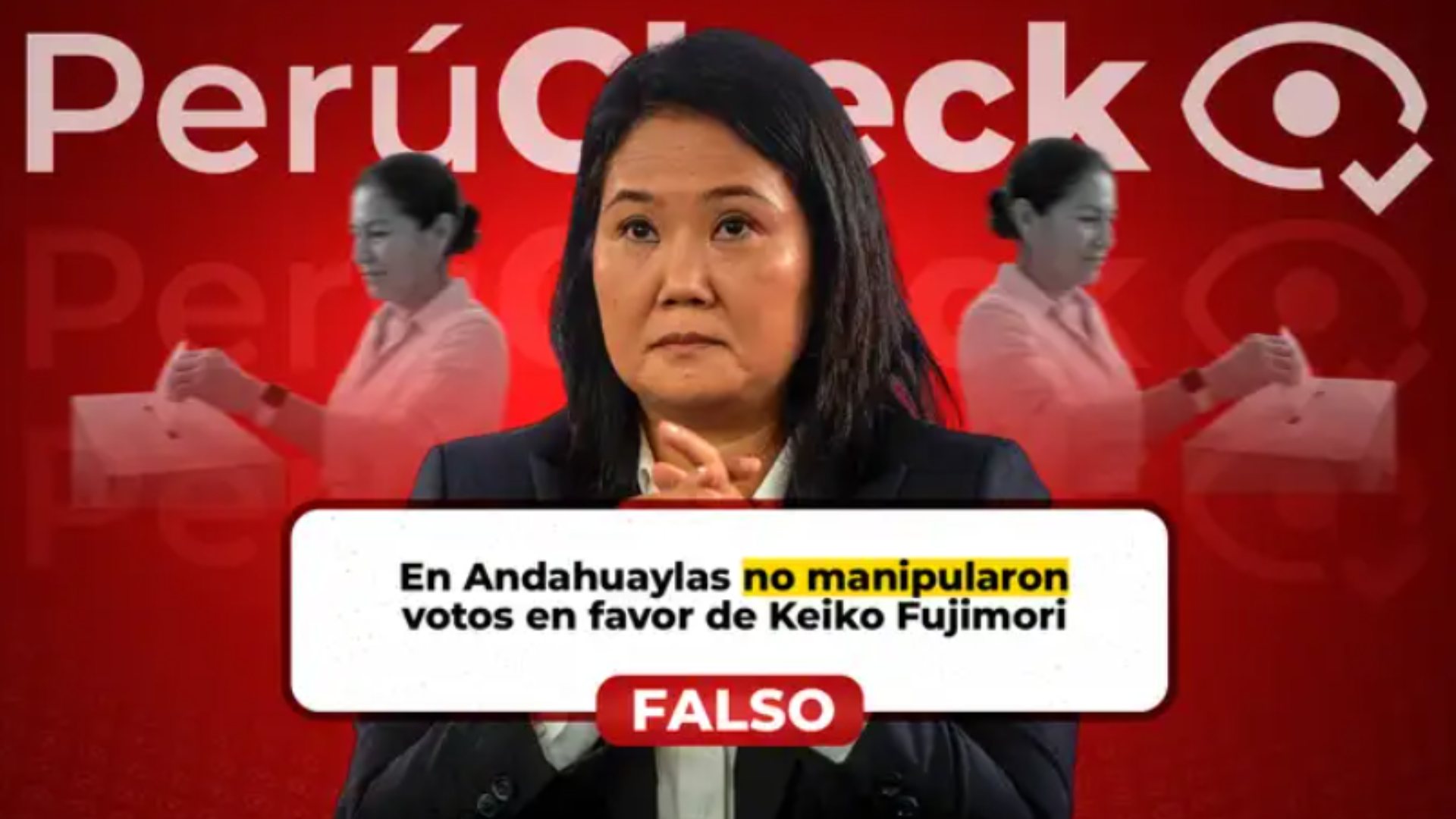 Es falso que en Andahuaylas se hayan manipulado votos en favor de Keiko Fujimori