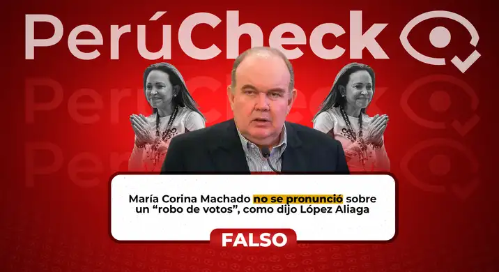No, María Corina Machado no se pronunció sobre un “robo de votos” en el Perú, como afirmó López Aliaga