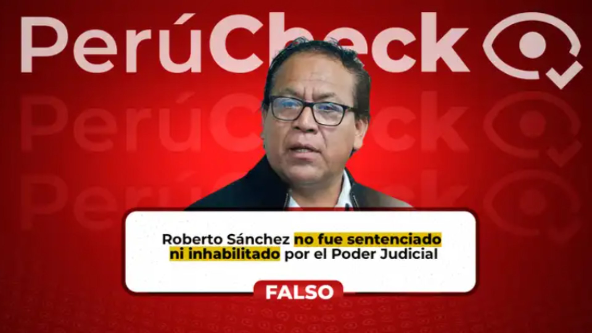 ¿El Poder Judicial ha sentenciado e inhabilitado a Roberto Sánchez?