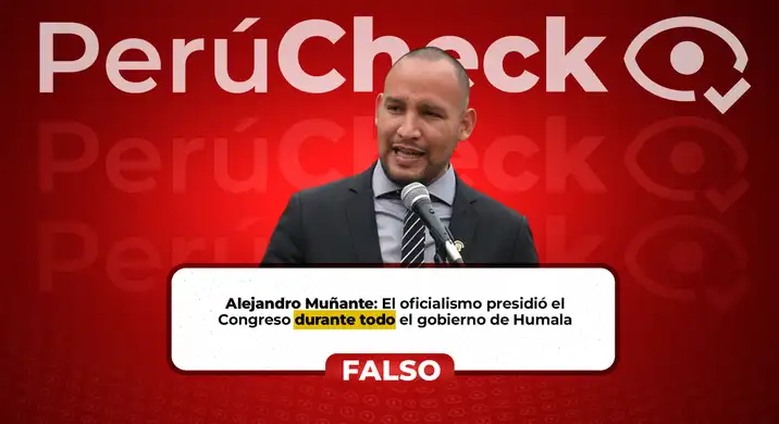 El oficialismo no presidió el Congreso durante todo el gobierno de Humala, como indicó el senador Alejandro Muñante