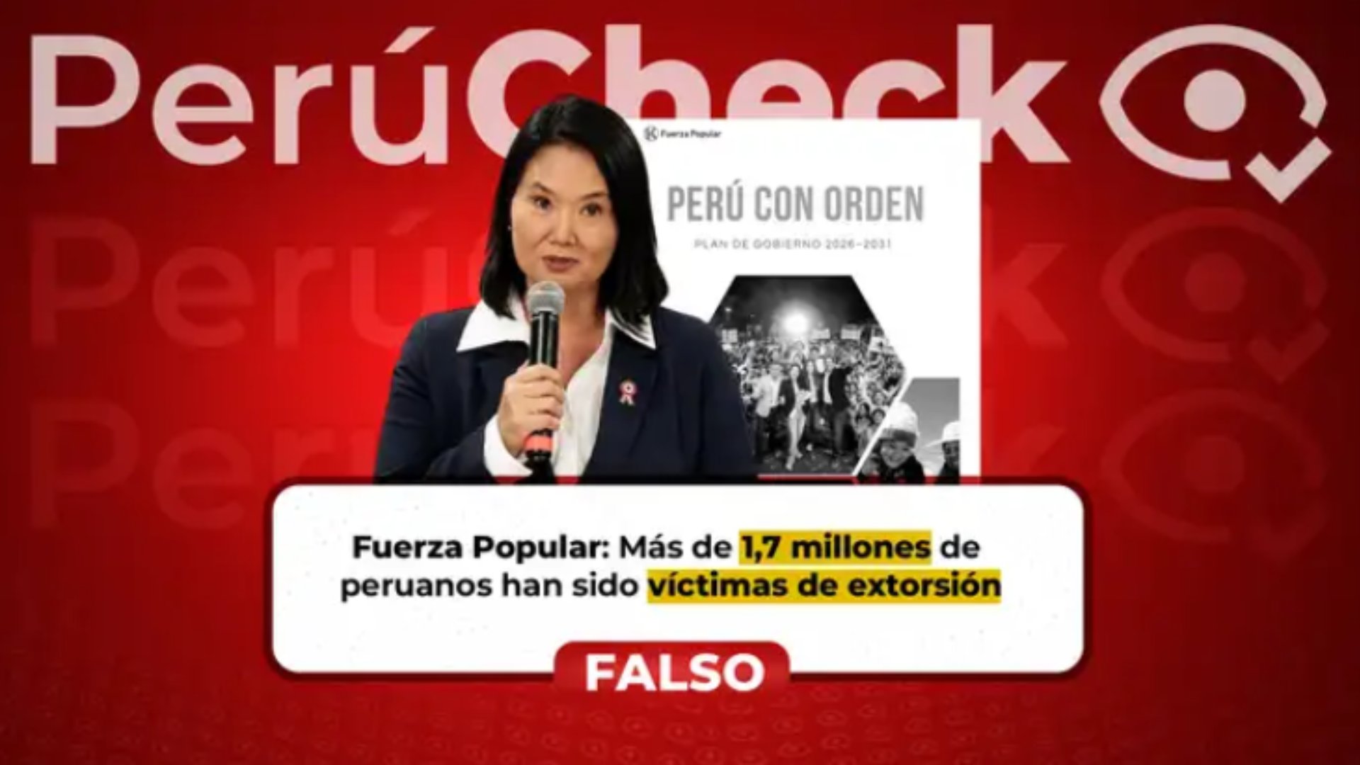 Plan de gobierno de Fuerza Popular afirma que 1.7 millones de peruanos fueron extorsionados, pero el cálculo es errado