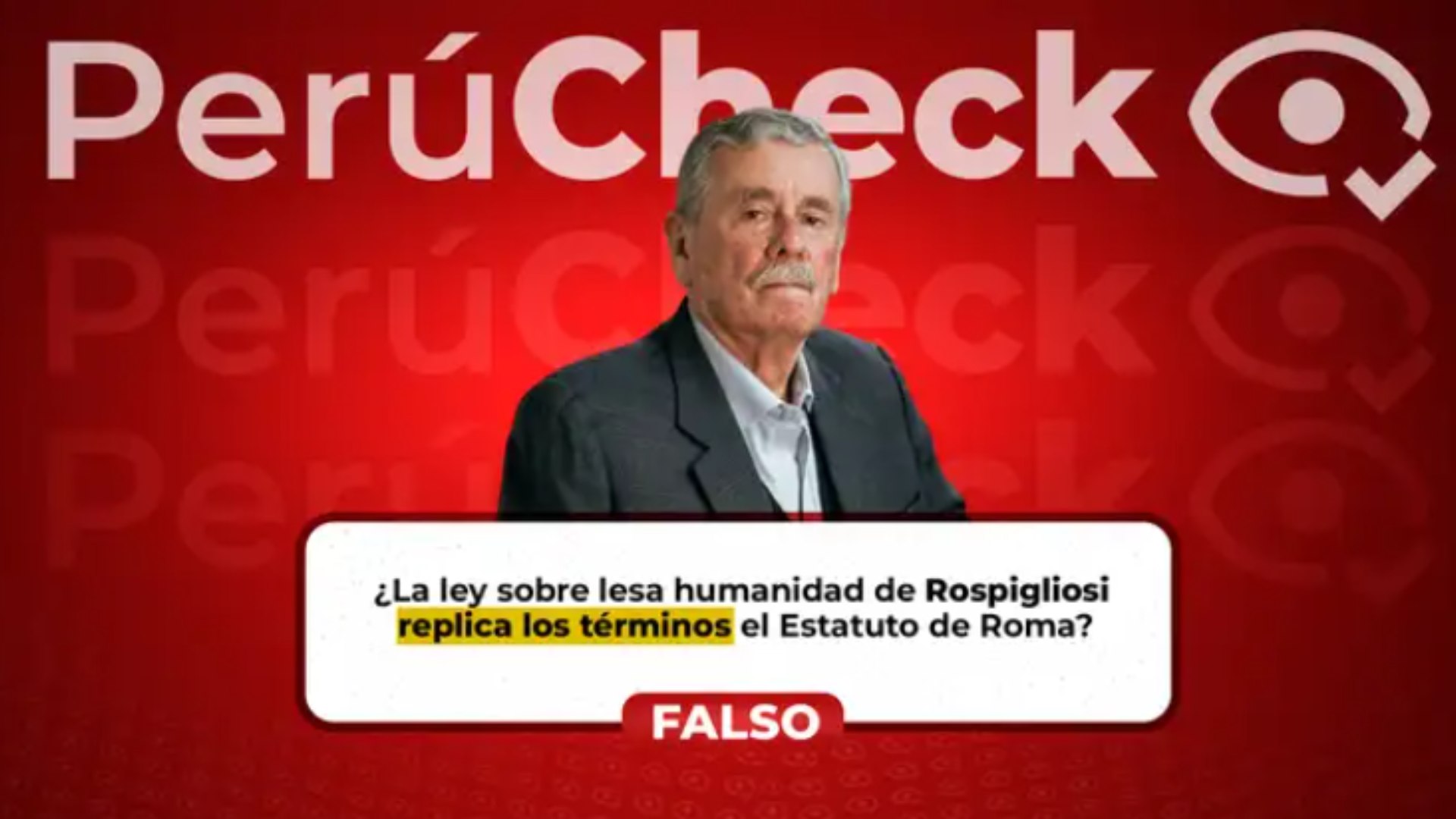 Fernando Rospigliosi: es falso que su ley sobre lesa humanidad tenga los mismos términos que el Estatuto de Roma