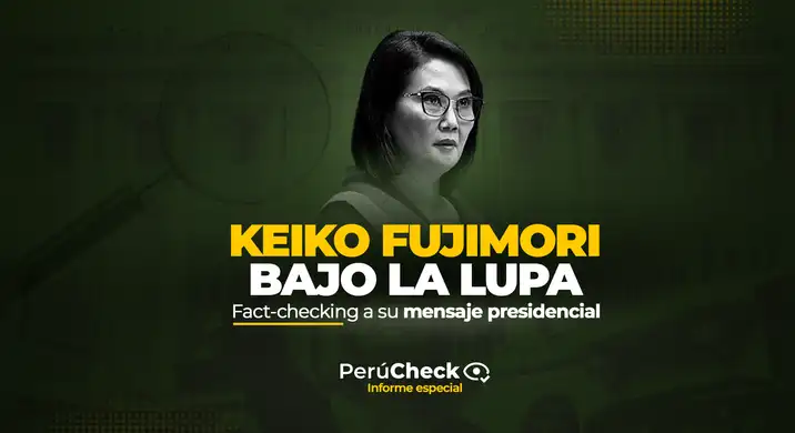 Keiko Fujimori bajo la lupa: fact-checking a su mensaje presidencial
